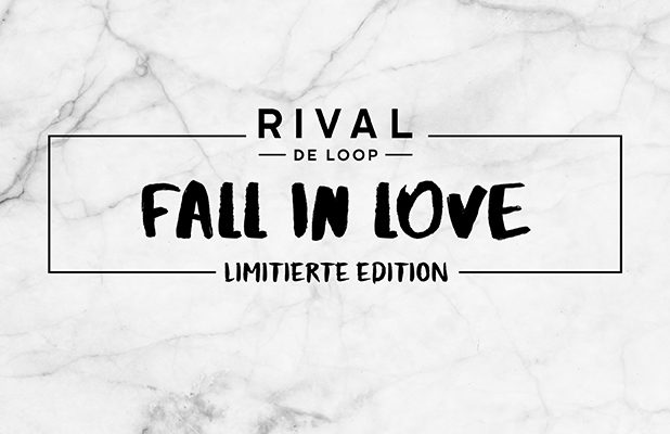 „Fall in Love“ mit der neuen limitierten Edition von Rival de Loop!