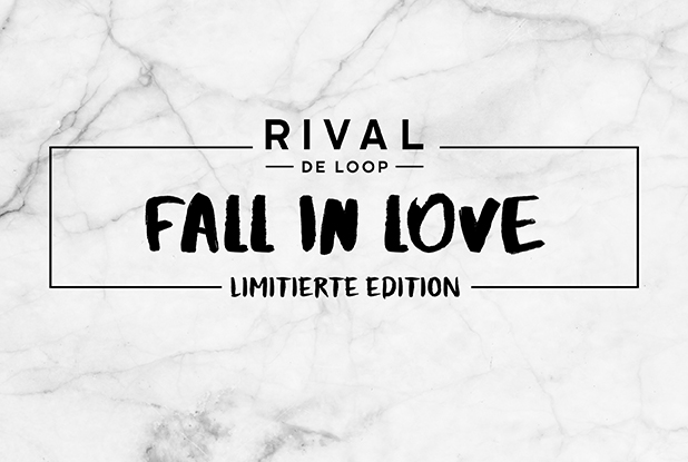 „Fall in Love“ mit der neuen limitierten Edition von Rival de Loop!