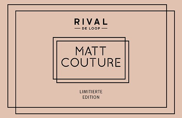 Matt Couture – die beliebte limitierte Edition von RIVAL DE LOOP neu aufgelegt